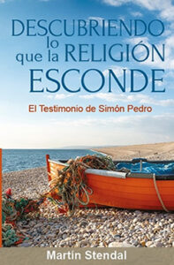 Portada del libro Descubriendo lo que la religión esconde — El testimonio de Simón Pedro, de Martín Stendal
