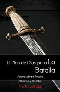 Portada del libro El plan de Dios para la batalla — Victoria sobre el pecado, el mundo y el diablo, de Martín Stendal