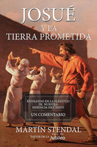 Josué y la tierra prometida entrando en la plenitud de puestra perencia en Cristo un comentario, de Martín Stendal