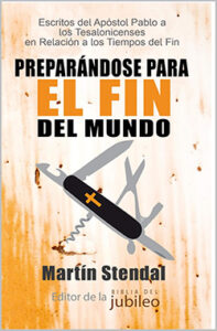 Portada del libro Preparándose para el fin del mundo — Escritos del apóstol Pablo a los Tesalonicenses en relación a los tiempos del fin, de Martín Stendal