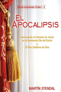 Portada del libro El Apocalipsis — Conociendo el corazón de Jesús sobre el día inminente y el plan sublime de Dios, de Martín Stendal